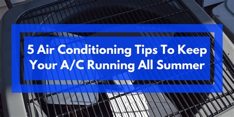 5 Summer Air Conditioning Tips Fayette Heating Air
