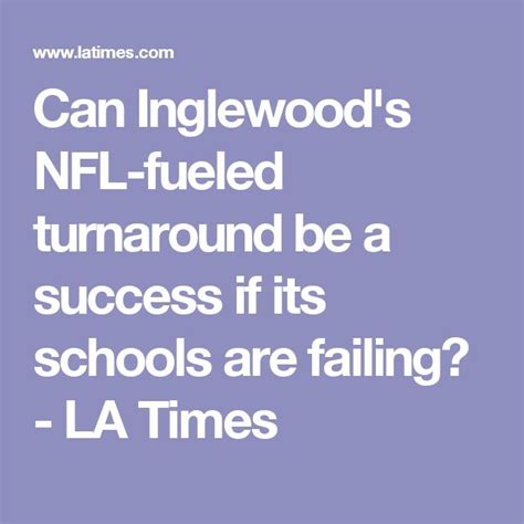 Can Inglewood S Nfl Fueled Turnaround Be A Success If Its Schools Are Failing Los Angeles Times