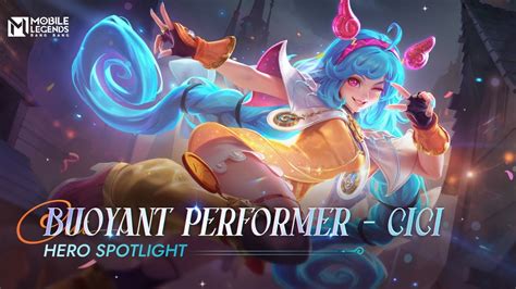 Hero Spotlight Cici Buoyant Performer Mobile Legends Bang Bang