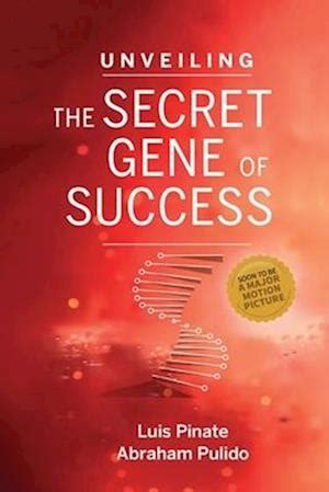 Unveiling The Secret Gene Of Success The Quartz Metaphor Will Change How You See Your Own Potential Pinate Luis Pulido Abraham 9798282128154 Amazon Com Books