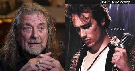 What Is Robert Plant S Opinion On Jeff Buckley